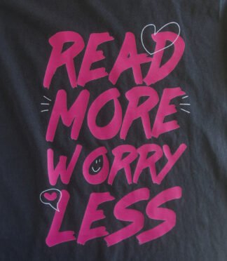 Tshirt - Read More Worry Less