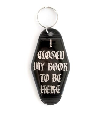 I Close My Book to Be Here - Motel Keychain